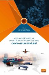 Nobel Seçilmiş Ticaret ve Lojistik Sektörleri Üzerine Covid-19’un Etkileri - Orhan Çoban, Ayşe Çoban Nobel Bilimsel Eserler