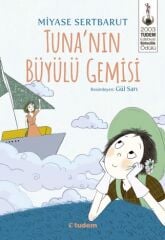 Tuna'nın Büyülü Gemisi - Miyase Sertbarut Tudem Yayınları