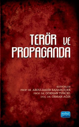 Nobel Terör ve Propaganda - Abdulkadir Baharçiçek, Gökhan Tuncel, Osman Ağır Nobel Akademi Yayınları