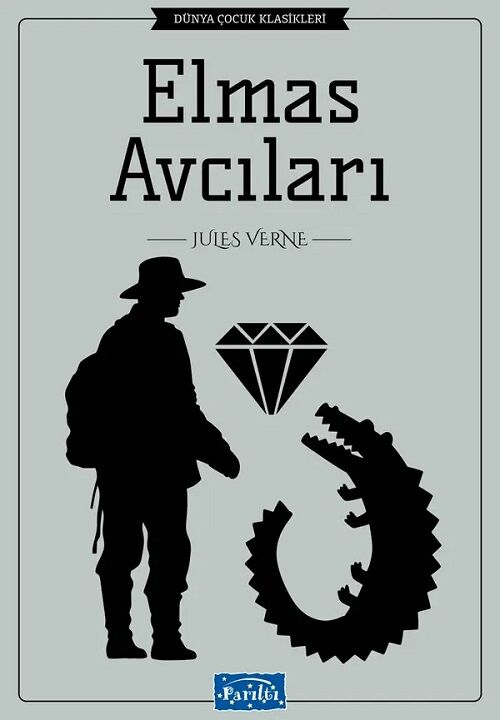 Dünya Çocuk Klasikleri - Elmas Avcıları - Jules Verne Parıltı Yayınları