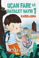 Uçan Fare ile Hayalet Hayri-1 Karşılaşma - Beyza Akyüz Tudem Yayınları