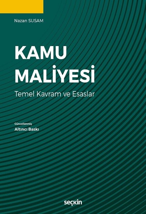 Seçkin Kamu Maliyesi 6. Baskı - Nazan Susam Seçkin Yayınları