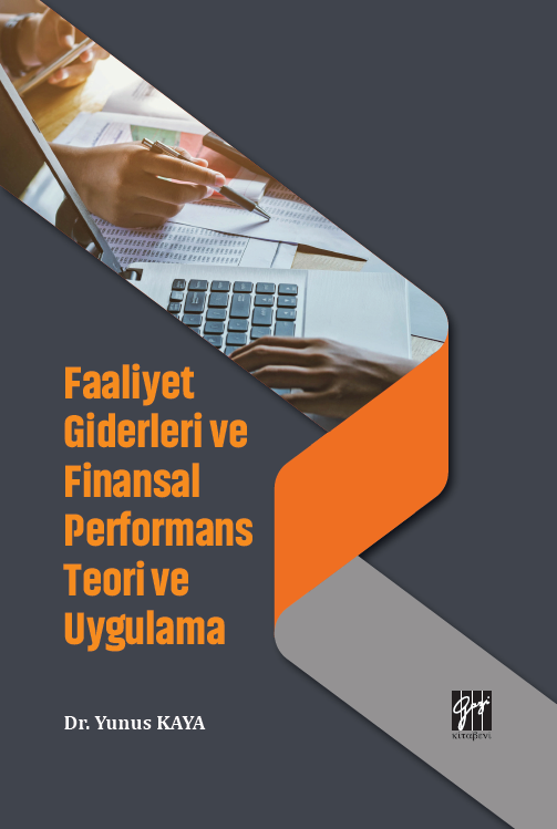 Gazi Kitabevi Faaliyet Giderleri ve Finansal Performans Teori ve Uygulama - Yunus Kaya Gazi Kitabevi