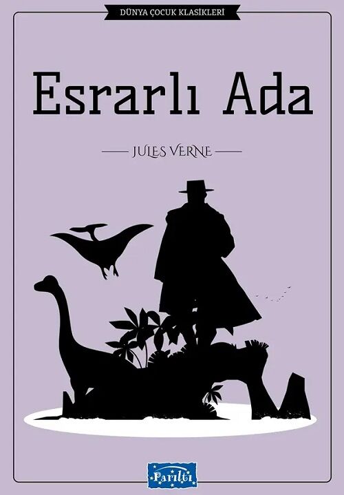 Dünya Çocuk Klasikleri - Esrarlı Ada - Jules Verne Parıltı Yayınları