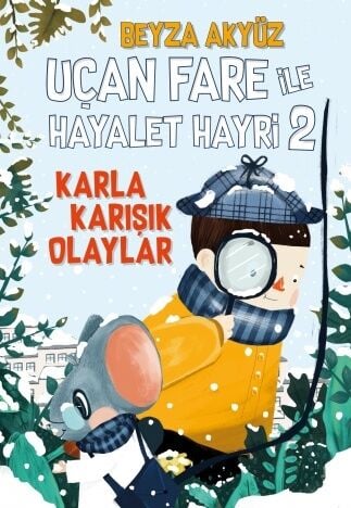 Uçan Fare ile Hayalet Hayri-2 Karla Karışık Olaylar - Beyza Akyüz Tudem Yayınları