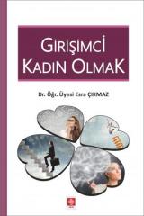 Ekin Girişimci Kadın Olmak - Esra Çıkmaz Ekin Yayınları