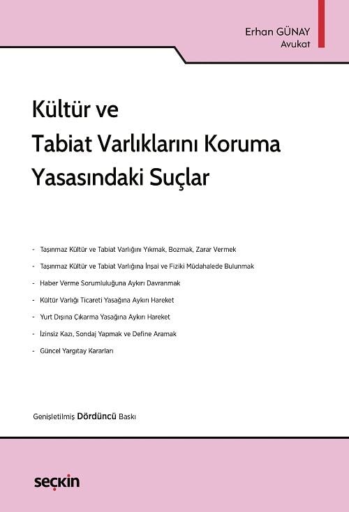 Seçkin Kültür ve Tabiat Varlıklarını Koruma Yasasındaki Suçlar 4. Baskı - Erhan Günay Seçkin Yayınları