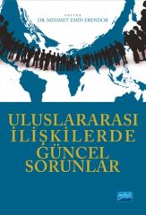 Nobel Uluslararası İlişkilerde Güncel Sorunlar - Mehmet Emin Erendor Nobel Akademi Yayınları