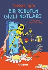 Bir Robotun Gizli Notları - Toprak Işık Tudem Yayınları