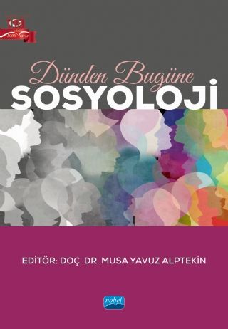 Nobel Dünden Bugüne Sosyoloji - Musa Yavuz Alptekin Nobel Akademi Yayınları