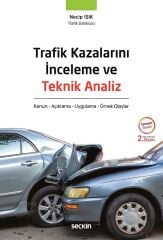 Seçkin Trafik Kazalarını İnceleme ve Teknik Analiz 2. Baskı - Necip Işık Seçkin Yayınları