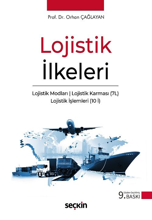 Seçkin Lojistik İlkeleri ve Yönetimi 9. Baskı - Orhan Küçük Seçkin Yayınları