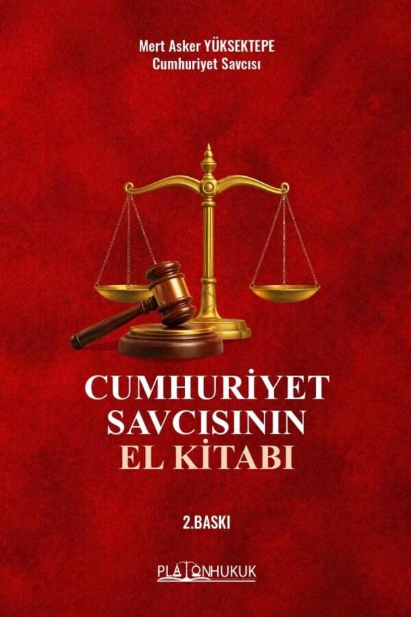 Platon Cumhuriyet Savcısının El Kitabı 2. Baskı - Mert Asker Yüksektepe Platon Hukuk Yayınları