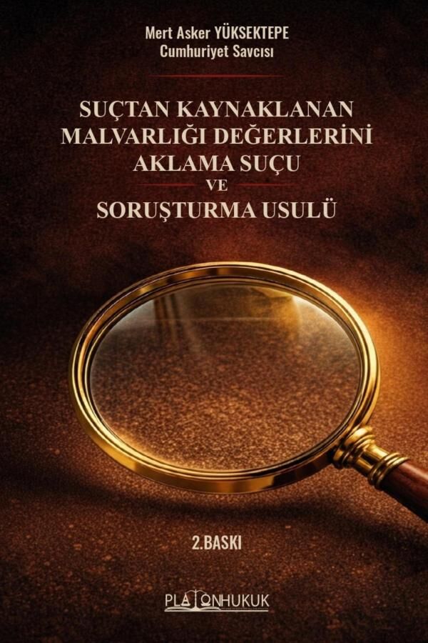 Platon Suçtan Kaynaklanan Malvarlığı Değerlerini Aklama ve Soruşturma Usulü 2. Baskı  - Mert Asker Yüksektepe Platon Hukuk Yayınları