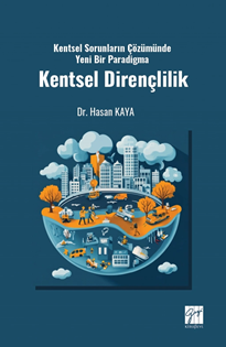 Gazi Kitabevi Kentsel Sorunların Çözümünde Yeni Bir Paradigma Kentsel Dirençlilik - Hasan Kaya Gazi Kitabevi