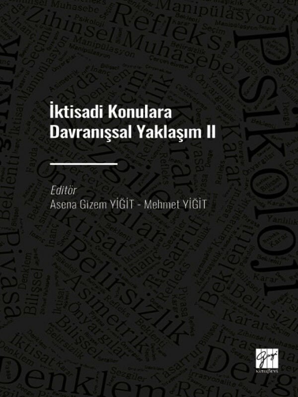Gazi Kitabevi İktisadi Konulara Davranışsal Yaklaşım 2 - Asena Gizem Yiğit, Mehmet Yiğit Davis Gazi Kitabevi