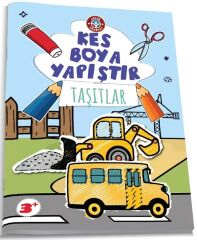 Çocuk Akademi Kes Boya Yapıştır - Taşıtlar Çocuk Akademi