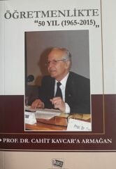Anı Yayıncılık Öğretmenlikte 50 Yıl (1965-2015), Prof. Dr. Cahit Kavcar a Armağan Anı Yayıncılık