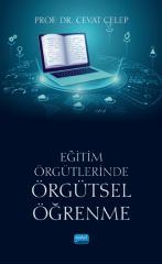 Nobel Eğitim Örgütlerinde Örgütsel Öğrenme - Cevat Celep Nobel Akademi Yayınları