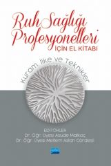 Nobel Ruh Sağlığı Profesyonelleri İçin El Kitabı, Kuram, İlke ve Teknikler  - Asude Malkoç, Meltem Aslan Gördesli Nobel Akademi Yayınları