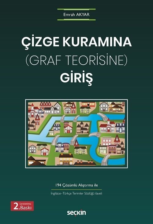 Seçkin Çizge Kuramına (Graf Teorisine) Giriş 2. Baskı - Emrah Akyar Seçkin Yayınları