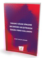 Pelikan Yabancı Dilde Dinleme Becerisini Geliştirmede Özgün Video Kullanımı - Ahmet Selçuk Akdemir ​Pelikan Yayınları