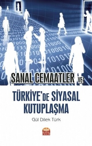 Nobel Sanal Cemaatler ve Türkiye’de Siyasal Kutuplaşma - Gül Dilek Türk Nobel Bilimsel Eserler