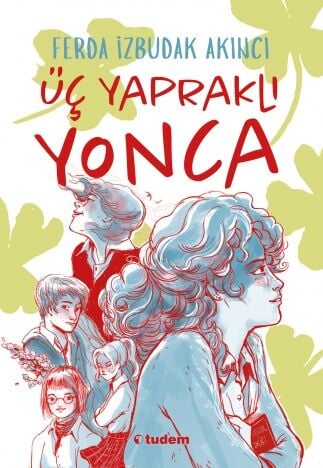 Üç Yapraklı Yonca - Ferda İzbudak Akıncı Tudem Yayınları