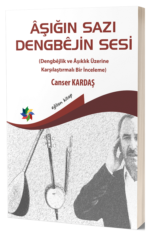 Eğiten Aşığın Sazı Dengbejin Sesi - Canser Kardaş Eğiten Kitap