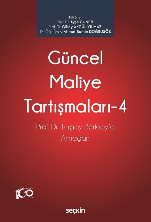 Seçkin Güncel Maliye Tartışmaları-4 - Ayşe Güner, Gülay Akgül Yılmaz, A. Bumin Doğrusöz Seçkin Yayınları