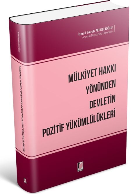 Adalet Mülkiyet Hakkı Yönünden Devletin Pozitif Yükümlülükleri - İsmail Emrah Perdecioğlu Adalet Yayınevi