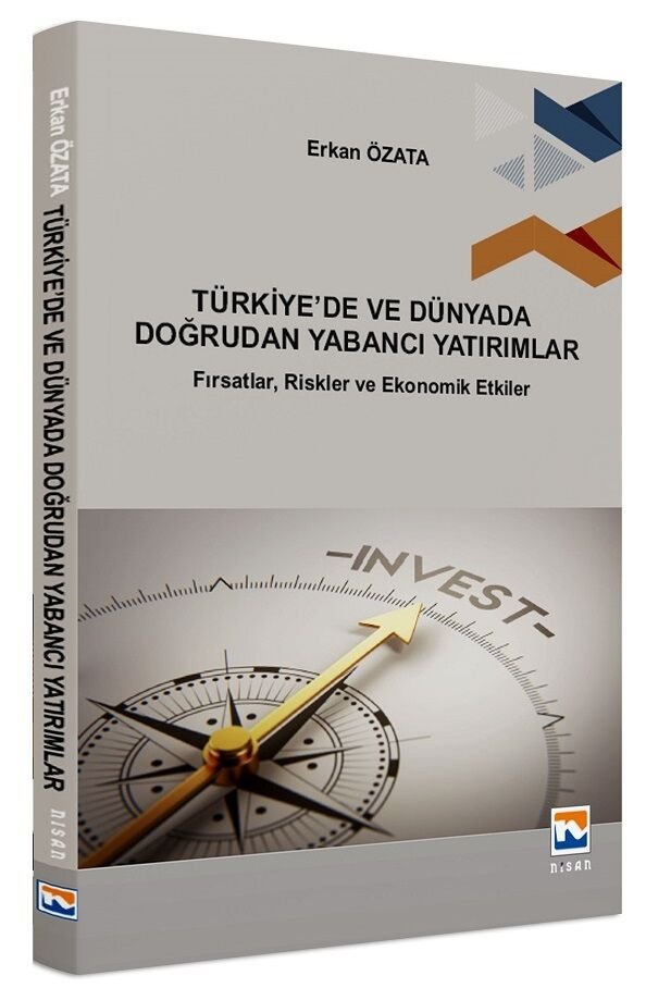 Nisan Kitabevi Türkiye'de ve Dünyada Doğrudan Yabancı Yatırımlar - Erkan Özata Nisan Kitabevi Yayınları