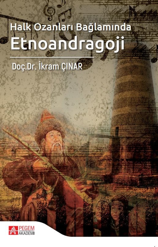Pegem Halk Ozanları Bağlamında Etnoandragoji - İkram Çınar Pegem Akademi Yayıncılık
