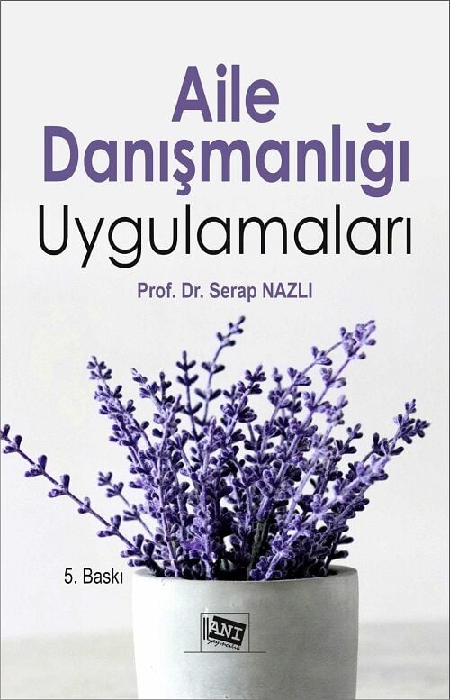 Anı Yayıncılık Aile Danışmanlığı Uygulamaları 2. Baskı - Serap Nazlı Anı Yayıncılık