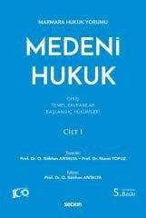 Seçkin Medeni Hukuk Cilt-1 5. Baskı- Osman Gökhan Antalya, Murat Topuz Seçkin Yayınları