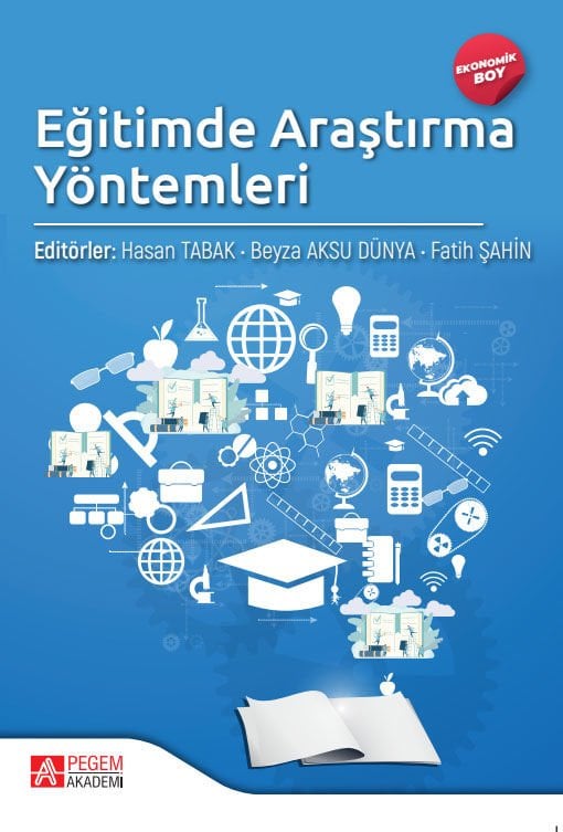 Pegem Eğitimde Araştırma Yöntemleri (Ekonomik Boy) - Fatih Şahin, Beyza Aksu Dünya, Hasan Tabak Pegem Akademi Yayıncılık
