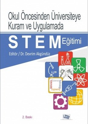Anı Yayıncılık Okul Öncesinden Üniversiteye Kuram Ve Uygulamada Stem Eğitimi - Devrim Akgündüz Anı Yayıncılık