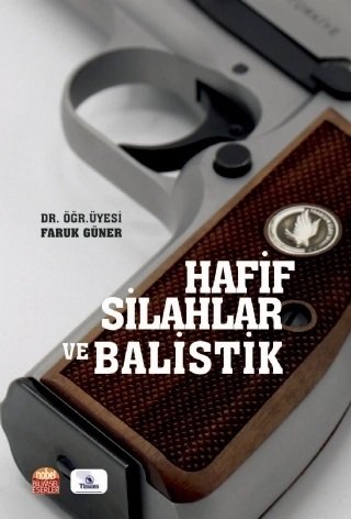 Nobel Hafif Silahlar ve Balistik - Faruk Güner Nobel Bilimsel Eserler