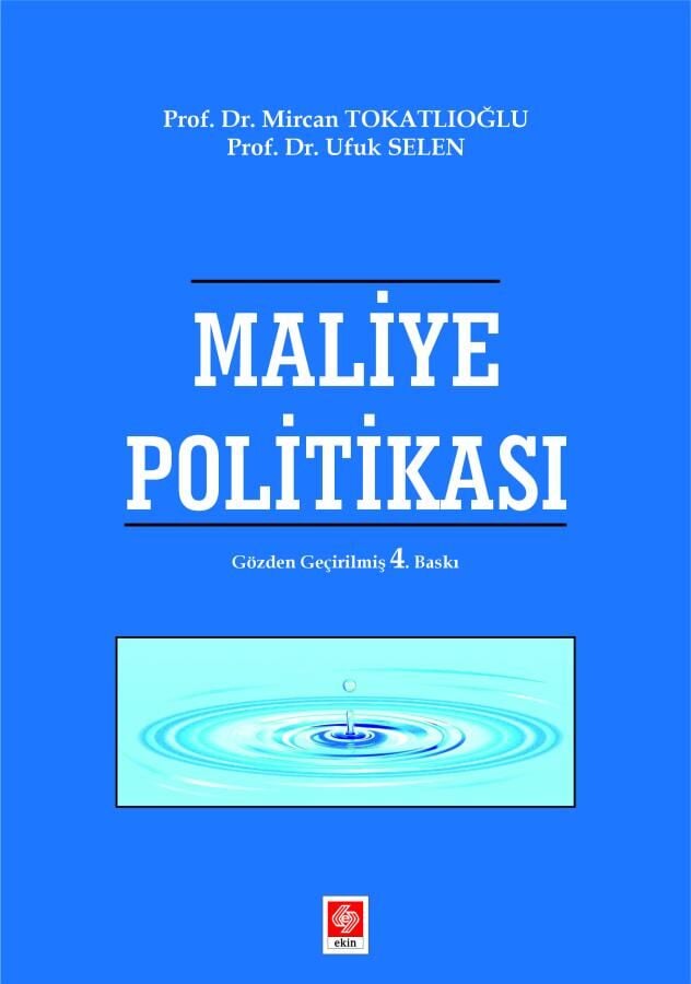 Ekin Maliye Politikası 4. Baskı - Mircan Tokatlıoğlu Ekin Yayınları