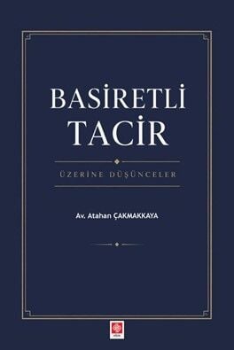 Ekin Basiretli Tacir Üzerine Düşünceler - Atahan Çakmakkaya Ekin Yayınları