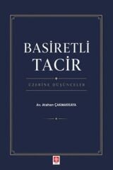 Ekin Basiretli Tacir Üzerine Düşünceler - Atahan Çakmakkaya Ekin Yayınları