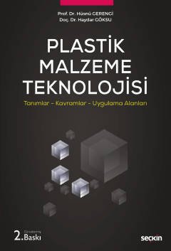 Seçkin Plastik Malzeme Teknolojisi - Hüsnü Gerengi, Haydar Göksu Seçkin Yayınları