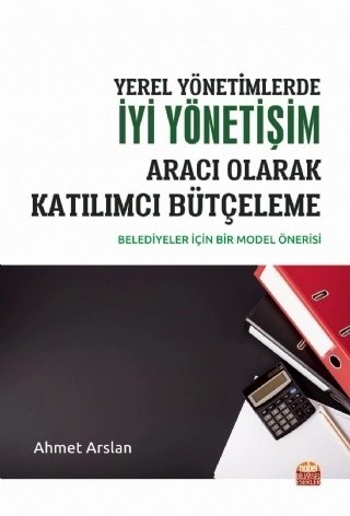 Nobel Yerel Yönetimlerde İyi Yönetişim Aracı Olarak Katılımcı Bütçeleme - Ahmet Arslan Nobel Bilimsel Eserler