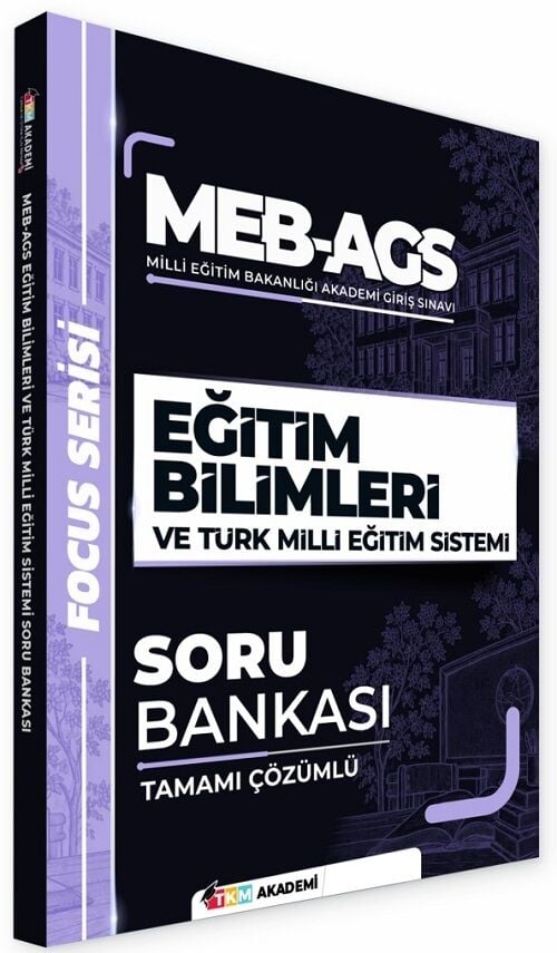 TKM Akademi 2027 MEB-AGS Eğitim Bilimleri ve Türk Milli Eğitim Sistemi Soru Bankası Çözümlü Focus Serisi TKM Akademi
