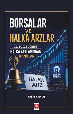 Ekin Borsalar ve Halka Arzlar - Zekai Şenol Ekin Yayınları