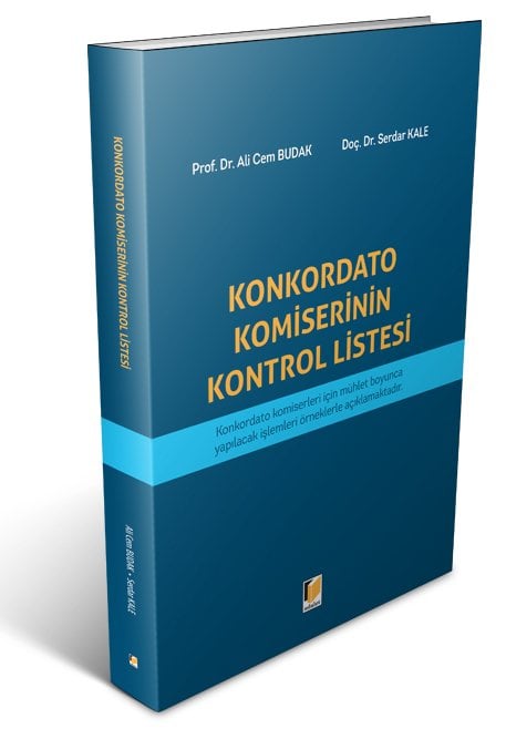 Adalet Konkordato Komiserinin Kontrol Listesi - Ali Cem Budak, Serdar Kale Adalet Yayınevi