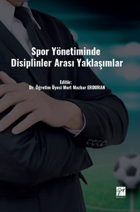 Gazi Kitabevi Spor Yönetiminde Disiplinler Arası Yaklaşımlar - Mert Mazhar Erduran Gazi Kitabevi