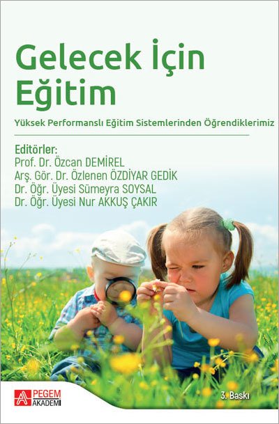Pegem Gelecek İçin Eğitim - Özcan Demirel, Özlenen Özdiyar Gedik, Sümeyra Soysal, Nur Akkuş Çakır Pegem Akademi Yayınları