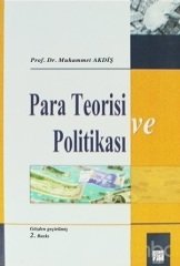 Gazi Kitabevi Para Teorisi ve Politikası - Muhammet Akdiş Gazi Kitabevi