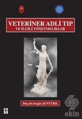 Ekin Veteriner Adli Tıp ve İlgili Yönetmelikler - Sezgin Şentürk Ekin Yayınları